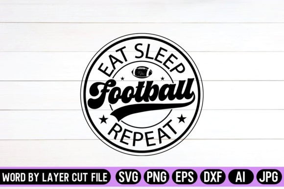 Download Eat Sleep Football Repeat Round Sign SVG - Football Collection